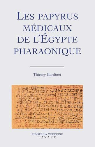 Bardinet, Thierry Les Papyrus de l'Egypte pharaonique: Traduction intégrale et commentaire