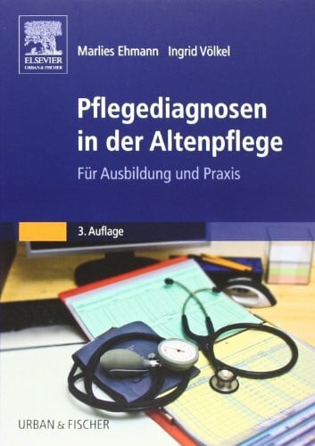 Völkel, Ingrid Pflegediagnosen in der Altenpflege: Für Ausbildung und Praxis