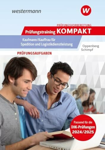 Schimpf, Karl-Heinz Prüfungsvorbereitung Prüfungstraining KOMPAKT - Kaufmann/Kauffrau für Spedition und Logistikdienstleistung (Prüfungswissen kompakt: Kaufmann/Kauffrau für Spedition und Logistikdienstleistung)