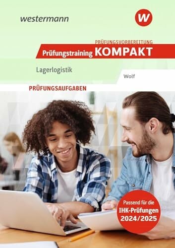 Wolf, Christine Prüfungsvorbereitung Prüfungstraining KOMPAKT - Lagerlogistik: Prüfungsaufgaben (Prüfungswissen und Prüfungstraining KOMPAKT: Lagerlogistik)