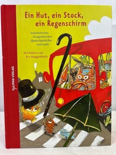 Muggenthaler, Eva Ein Hut, ein Stock, ein Regenschirm: Schüttelreime, Zungenbrecher, Quatschgedichte und mehr (Hausbuch)