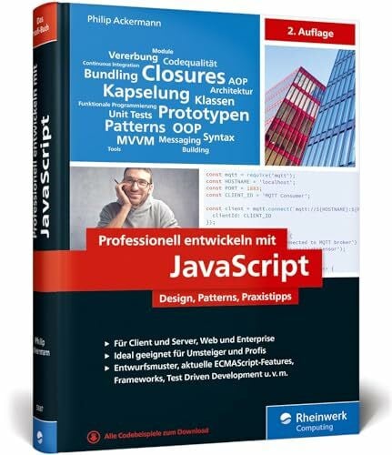 Ackermann, Philip Professionell entwickeln mit JavaScript: Design, Patterns und Praxistipps für Enterprise-fähigen Code