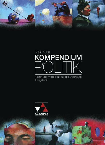 Tschirner, Martina Buchners Kompendium Politik / Politik und Wirtschaft für die Oberstufe: Buchners Kompendium Politik 2009 / Buchners Kompendium Politik – Ausgabe C: ... Politik und Wirtschaft für die Oberstufe)