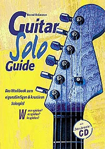 Brümmer, Bernd Guitar Solo Guide. Konzepte zum eigenständigen und kreativen Solospiel.: Das Workbook zum eigenständigen und kreativen Solospiel auf der Gitarre