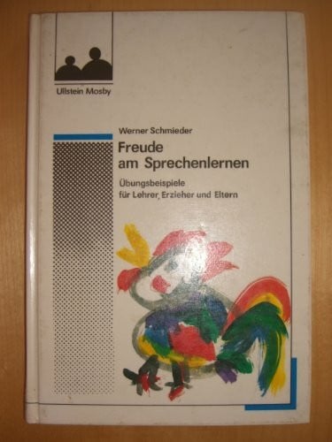 SCHMIEDER, W. Freude am Sprechenlernen. Übungsbeispiele für Lehrer, Erzieher und Eltern
