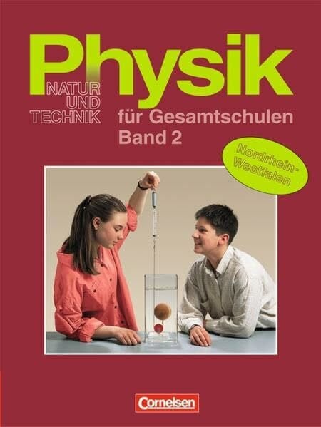 Stiegler, Prof. Dr. Leonhard Natur und Technik - Physik für Gesamtschulen - Nordrhein-Westfalen - Bisherige Ausgabe: Physik für Gesamtschulen, Neue Ausgabe Nordrhein-Westfalen, Bd.2, 7./8. Schuljahr