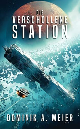 Meier, Dominik A. Die Verschollene Station