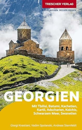 Andreas Sternfeldt TRESCHER Reiseführer Georgien: Mit Tblisi, Batumi, Kachetien, Kartli, Adscharien, Kolchis, Schwarzem Meer, Swanetien