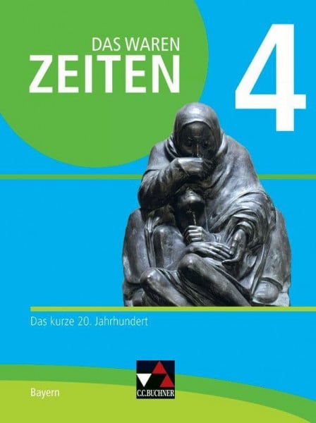Adamski, Peter Das waren Zeiten – Neue Ausgabe Bayern / Das waren Zeiten Bayern 4 - neu: Unterrichtswerk für Geschichte an Gymnasien / Das kurze 20. Jahrhundert (Das ... Unterrichtswerk für Geschichte an Gymnasien)