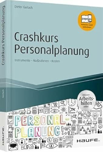 Gerlach, Dieter Crashkurs Personalplanung - inkl. Arbeitshilfen online: Instrumente - Maßnahmen - Kosten (Haufe Fachbuch)
