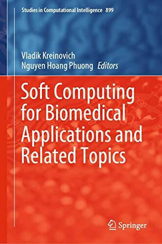 Hoang Phuong, Nguyen Soft Computing for Biomedical Applications and Related Topics (Studies in Computational Intelligence, 899, Band 899)