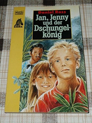 Ross, Daniel Jan, Jenny und der Dschungelkönig (Jugendbücher. Bastei Lübbe Taschenbücher)