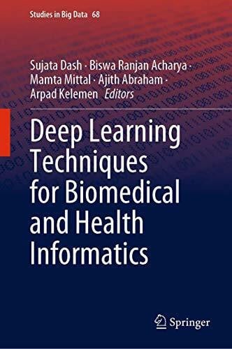 Abraham, Ajith Deep Learning Techniques for Biomedical and Health Informatics (Studies in Big Data, 68, Band 68)