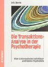 Gooss, Birger Die Transaktions-Analyse in der Psychotherapie. Eine systematische Individual- und Sozial-Psychiatrie