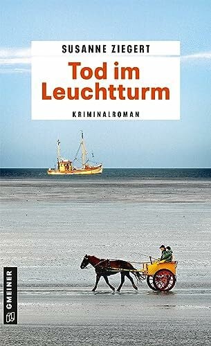 Susanne Ziegert Tod im Leuchtturm: Kriminalroman (Kommissarin Friederike von Menkendorf) (Kriminalromane im GMEINER-Verlag)