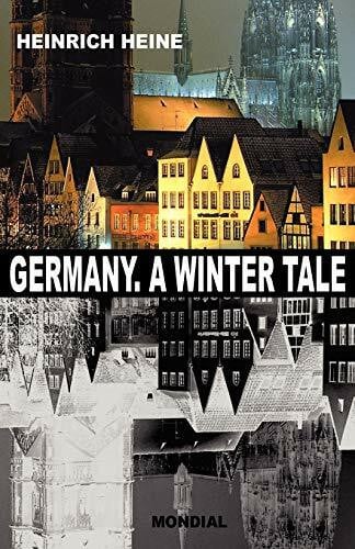 Heine, Heinrich Germany. A Winter Tale (Bilingual: Deutschland. Ein Wintermaerchen)