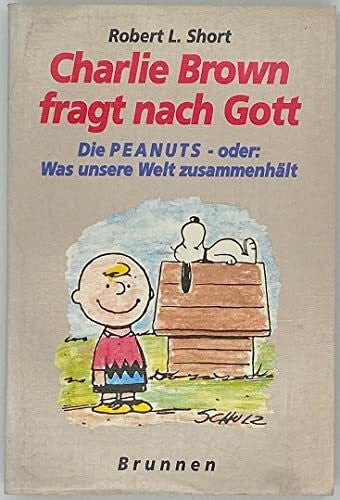 Güldenstein-Holzer, Eva Charlie Brown fragt nach Gott: Die Peanuts - oder: Was unsere Welt zusammenhält (ABCteam-Geschenkbände - Brunnen)