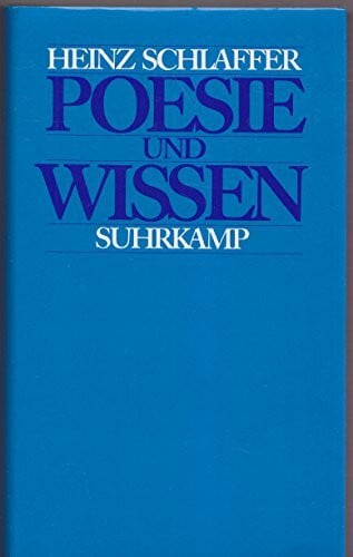 Schlaffer, Heinz Poesie und Wissen - Die Entstehung das ästhetischen Bewußtseins und der philologischen Erkenntnis