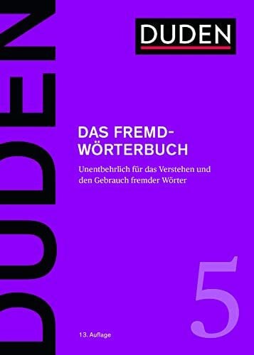 Dudenredaktion Das Fremdwörterbuch: Fremdwörter verstehen und korrekt einsetzen (Duden - Deutsche Sprache in 12 Bänden)