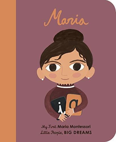 Sánchez Vegara, María Isabel Maria Montessori: My First Maria Montessori (23) (Little People, BIG DREAMS)