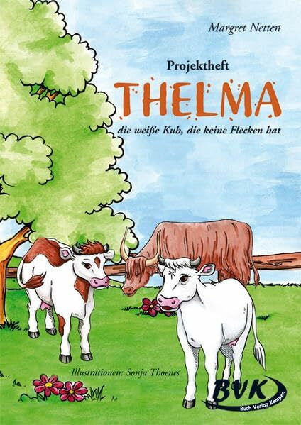 Margret Netten Literaturprojekt Thelma. Die weisse Kuh, die keine Flecken hatte. Lernmaterialien