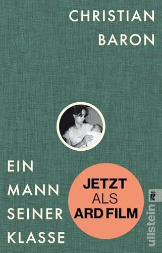 Baron, Christian Ein Mann seiner Klasse: SPIEGEL-Bestseller | Deutscher Fernsehpreis für die Verfilmung