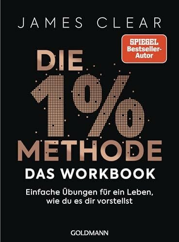 Tschöpe, Annika Die 1%-Methode – das Workbook: Einfache Übungen für ein Leben, wie du es dir vorstellst - Das offizielle Praxisbuch zum internationalen Nr.1-Bestseller