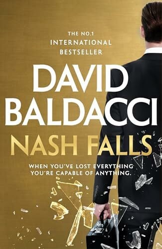 Baldacci, David Nash Falls: The Start Of A Pulse-Pounding Original Series From International Bestseller David Baldacci