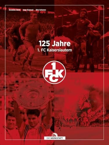 Scherer, Eric 125 Jahre 1. FC Kaiserslautern: 125 Momente
