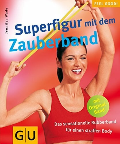 Wade, Jennifer Zauberband, Superfigur mit dem (GU Feel good!)