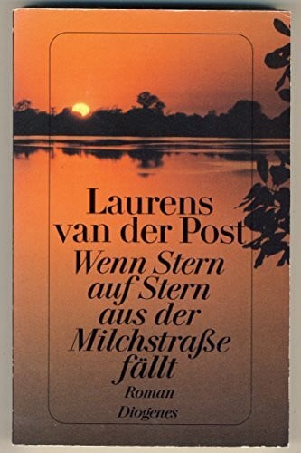 Post, Laurens van der Wenn Stern auf Stern aus der Milchstrasse fällt: Roman.