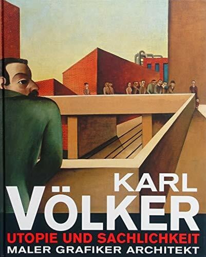 Zausch, Bärbel Karl Völker: Utopie und Sachlichkeit - Maler, Grafiker, Architekt