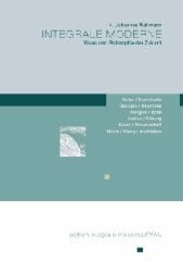 Wallmann, H Johannes Integrale Moderne: Vision und Philosophie der Zukunft