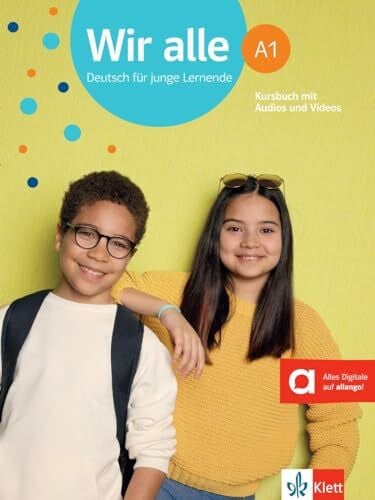 Melchers, Bettina Wir alle A1: Deutsch für junge Lernende. Kursbuch mit Audios und Videos (Wir alle: Deutsch für junge Lernende)