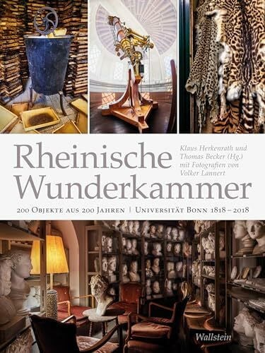 Herkenrath, Klaus Rheinische Wunderkammer: 200 Objekte aus 200 Jahren Universität Bonn 1818-2018