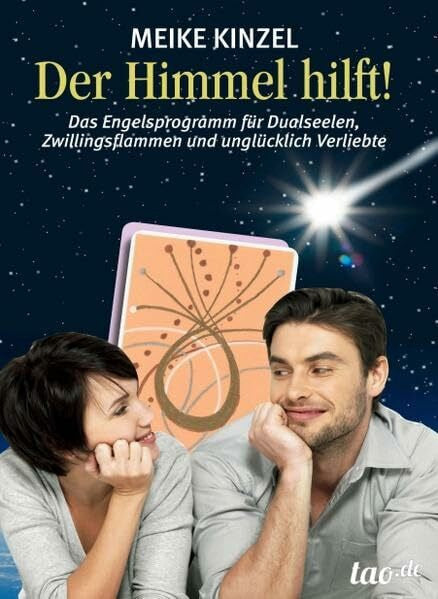 Kinzel, Meike Der Himmel hilft!: Das Engelsprogramm für Dualseelen, Zwillingsflammen und unglücklich Verliebte