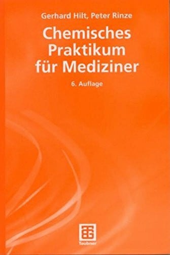 Rinze, Peter Chemisches Praktikum für Mediziner (Teubner Studienbücher Chemie)