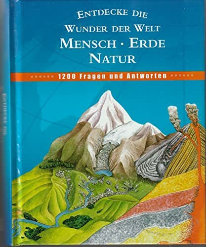 James Pickering Entdecke die Wunder der Welt Mensch . Erde . Natur 1200 Fragen und Antworten