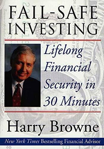 Browne, Harry Fail-Safe Investing: Lifelong Financial Security in 30 Minutes