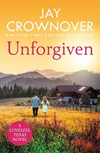 Crownover, Jay Unforgiven: A steamy Texan romance with ‘heart-pounding suspense' that will hook you right from the start! (Loveless)