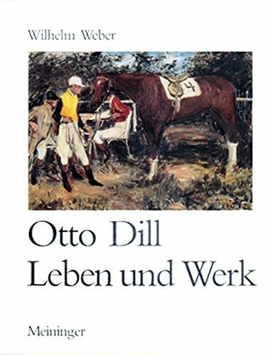 Weber, Wilhelm Otto Dill - Leben und Werk