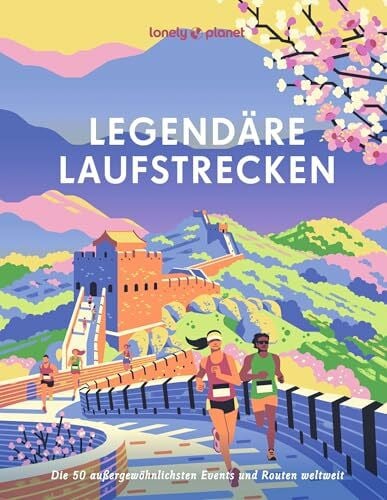 Planet, Lonely LONELY PLANET Bildband Legendäre Laufstrecken: Die 50 außergewöhnlichsten Events und Routen weltweit