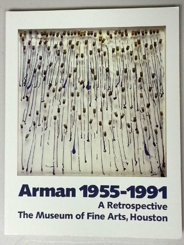 Restany, Pierre Arman, 1955-1991: A Retrospective