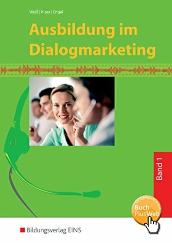 Sebastian Engel Ausbildung im Dialogmarketing - Bd.1: 1. Ausbildungsjahr: Band 1