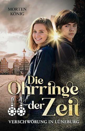 König, Morten Die Ohrringe der Zeit: Verschwörung in Lüneburg
