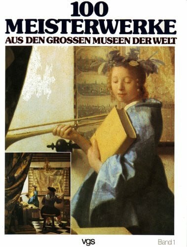 Mullins, Edwin Hundert Meisterwerke aus den großen Museen der Welt, Bd.1