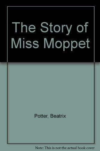 Potter, Beatrix The Story of Miss Moppet