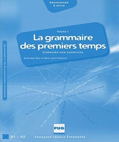 Chalaron, Marie-Laure GRAMMAIRE DES 1ERS TEMPS 1-CORRIGES EXERC NELLE COUV: Volume 1, Transcription des enregistrements du CD, Corrigés des exercices