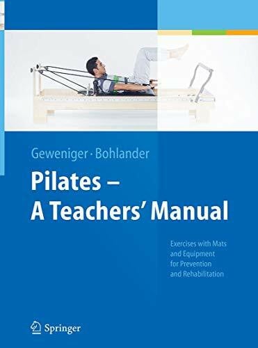 Bohlander, Alexander Pilates - A Teachers’ Manual: Exercises with Mats and Equipment for Prevention and Rehabilitation