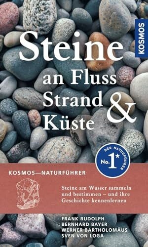 Bayer, Bernhard Steine an Fluss, Strand und Küste: Steine am Wasser sammeln - und ihre Geschichte kennenlernen